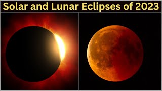 Solar and Lunar Eclipses of 2023  Complete List [upl. by Sorilda]