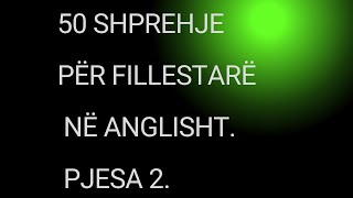 50 shprehje për fillestarë në Anglisht Pjesa 2 [upl. by Rehpotsyrhc]