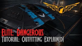 Elite Dangerous  Outfitting Explained [upl. by Najtsirk141]