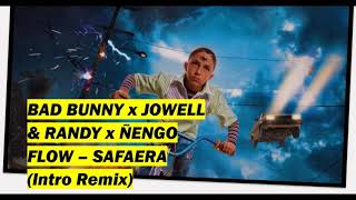 BAD BUNNY x JOWELL amp RANDY x ÑENGO FLOW – SAFAERA YHLQMDLG Amin B Intro Remix [upl. by Eelah976]