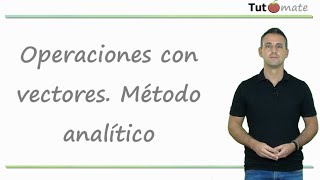 Operaciones con vectores Método analítico [upl. by Apul]