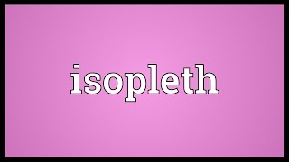 Isopleth Meaning [upl. by Negeam157]