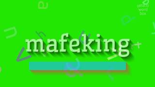 MAFEKING  HOW TO PRONOUNCE IT mafeking [upl. by Meeka]