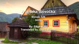 Sága krásy  A ja taka dzivočka TranslatedLyricsEnglishSlovak folk song [upl. by Aicilram950]