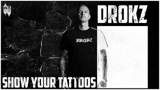 Drokz  SHOW YOUR TATTOOS [upl. by Stepha513]