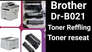 Brother DrB021 Toner Reffling and Toner reseat Drb021 [upl. by Kirenoj341]