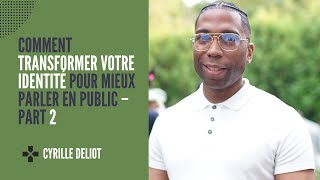 Comment transformer votre identité pour mieux parler en public – part 2 [upl. by Derrick]