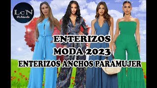 ENTERIZOS DE MODA MODA 2023 – ENTERIZOS ANCHOS PARA MUJER [upl. by Attelliw374]