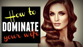 How To ✥Dominate✥ Your Wife [upl. by Nevyar]