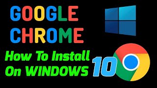 How to Download and Install Google Chrome on Windows 10 Computer and 10 Laptop  Windows 10 Tablet [upl. by Airyk]