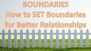 Boundaries How to Set Boundaries for Better Relationships [upl. by Acey]