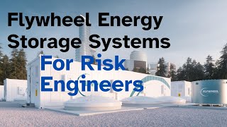 Flywheel Energy Storage Systems for Risk Engineers [upl. by Anavoj]