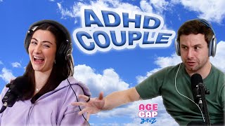 ADHD COUPLE  Age Gap Y to Z [upl. by Poock]