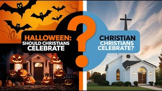 Should Christians Celebrate Halloween HalloweenAndChristianityShouldChristiansCelebrateHalloween [upl. by Yrahca]