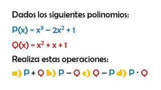 Dados los siguientes polinomios P Q Realiza las operaciones a PQ b PQ c QP d P•Q [upl. by Yerhcaz]