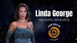 Linda George  Wedding Entrance Assyrian Live Songs  2024 [upl. by Erwin]