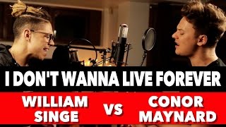 ZAYN amp Taylor Swift  I Dont Wanna Live Forever SING OFF vs William Singe [upl. by Eirrehs]