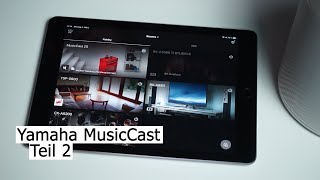 Yamaha MusicCast  ausführliche Vorstellung der Musiccast App [upl. by Grosvenor]