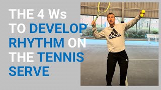 MASTERING THE TENNIS SERVE UNLOCKING RHYTHM WITH THE 4 Ws [upl. by Lalittah]