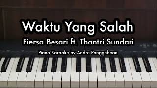 Waktu Yang Salah  Thantri Sundari  Piano Karaoke by Andre Panggabean [upl. by Ttocs695]