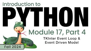 Python Fall 2024 Module 174 TKInter Event Loop amp Event Driven Model [upl. by Ayanaj832]