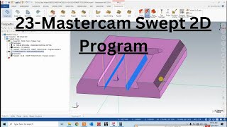 23Mastercam Swept 2D Program How To Make Swept 3D Program MastercamSwept 2D Program Kasie Banaye [upl. by Lamb]