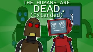 The humans are dead Extended [upl. by Sully557]