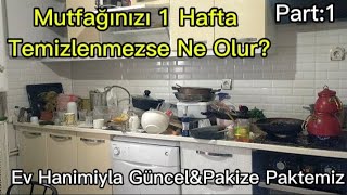 Mutfağınızı 1 Hafta Temizlenmezse Ne Olur Ev temizliği motivasyon vlog videolarıPart 1 [upl. by Saxe]