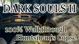 Dark Souls 2 100 Walkthrough 6 Huntsmans Copse All Items amp Secrets [upl. by Fulbert]