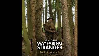 I Am a Poor Wayfaring Stranger Original Lyrics  1917 OST [upl. by Amadas]