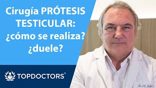 Cirugía PRÓTESIS TESTICULAR 👉 ¿cómo se realiza ¿el postoperatorio duele 👈  TOP DOCTORS 45 [upl. by Eneli600]