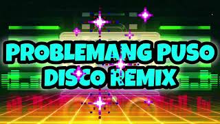 Problemang Puso opm hits Disco remix 2k24 [upl. by Balliett]