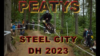 PEATYS STEEL CITY DH 2023 [upl. by Emmit]