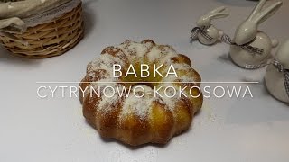 Babka bezglutenowa  cytrynowokokosowa [upl. by Ateekal432]