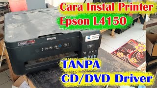 Cara Instal Printer Epson L4150 Tanpa CD DVD Driver [upl. by Narcho167]