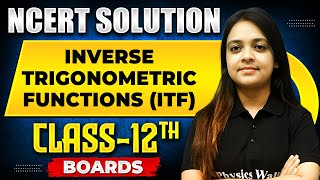 INVERSE TRIGONOMETRIC FUNCTIONS ITF  NCERT Solutions  MATHS Chapter 02  Class 12th Boards [upl. by Corenda659]