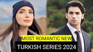 Top 9 Most Romantic New Turkish Drama Series 2024 [upl. by Assilam496]