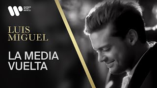 Luis Miguel  quotLa Media Vueltaquot Video Oficial [upl. by Nomled]