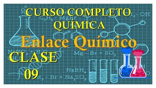 CLASE 09  ENLACE QUÍMICO  Curso Completo de Química [upl. by Ardnalak]