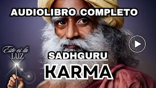 Audiolibro Completo Karma de Sadhguru  Esto es la Luz [upl. by Olemrac]