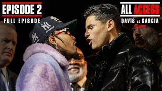 All Access Davis vs Garcia  EPISODE 2  FULL EPISODE  DavisGarcia [upl. by Octavian]