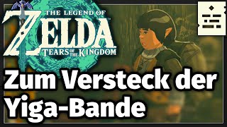 The Legend of Zelda Tears of the Kingdom  Episoden Zum Versteck der YigaBande [upl. by Bertle]