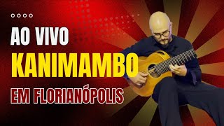 Kanimambo DSalvetti  Ao vivo em Florianópolis [upl. by Eima728]