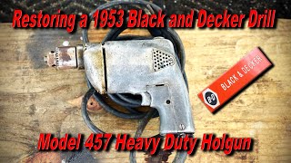 How To Restore a 70 Year Old Black and Decker Model 457 Holgun Drill [upl. by Sargent72]