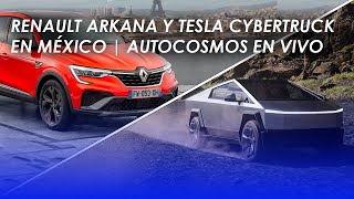 Renault Arkana y Tesla Cybertruck ya están en México  Autocosmos en vivo 16 [upl. by Anam]