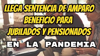 SENTENCIA QUE BENEFICIA A JUBILADOS Y PENSIONADOS pandemia pagos noticias informacion [upl. by Jaquelyn367]