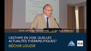 Lasthme en 2018 quelles actualités thérapeutiques Pr Béchir Louzir [upl. by Aicemed]