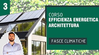 Corso Architettura Sostenibile 3 Fasce Climatiche [upl. by Aninnaig]