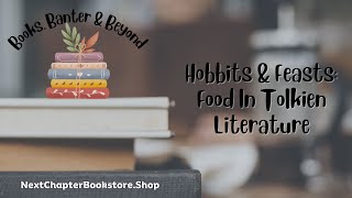 🧙 Hobbits amp Feasts Food In Tolkien Literature [upl. by Borer115]