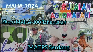 Ekspo MAHA100 Tahun 2024  MAEPS Serdang Rombongan Cik Kiah Kg Sagil My Vlog [upl. by Dreeda392]